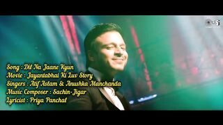 Dil Na Jaane Kyun - Lyrical _ Jayantabhai Ki Luv Story _ Atif Aslam_ Anushka _ Vivek Oberoi_ Neha