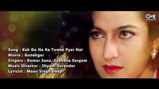 Keh Do Keh Do Na Ke Tumse Pyar Hai - Lyrical _ Gunehgar _ Kumar Sanu_ Sadhana Sargam _ 90s Hits