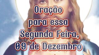 Oração para essa Segunda Feira 09 de Dezembro.