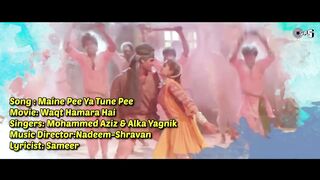 Maine Pee Ya Tune Pee - Lyrical _ Waqt Hamara Hai _ Akshay Kumar_ Sunil Shetty _ 90s Holi Songs