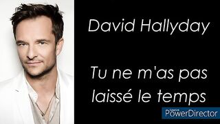 ×David Hallyday - Tu ne m'as pas laissé le temps - Paroles