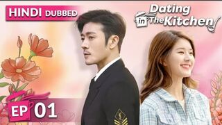 Dating in the kitchen《HINDI DUB》Full Episode 01 | Chinese Drama in Hindi Dubbed