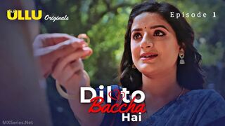 Dil To Baccha Hai Episode 1 (ULLU Web Series)