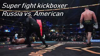 Super fight kickboxer Russia vs. American