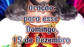 Oração para esse Domingo 15 de Dezembro.