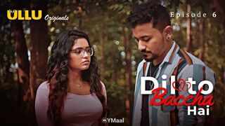 Dil To Baccha Hai Episode 6 ULLU Web Series