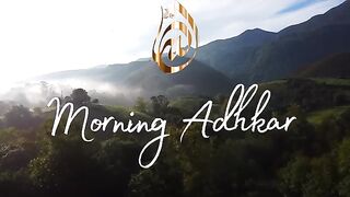 The Morning Adhkar: A Must-Listen Recitation by Omar Hisham Al Arabi