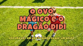 O Ovo Mágico e o Dragão Didi