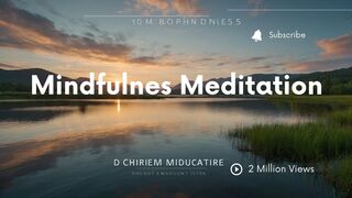 10 Minute Mindfulness Meditation