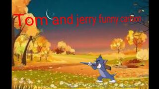 Tom and jerry funny cartoon