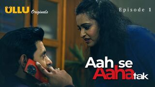 Aah Se Aaha Tak Episode 1