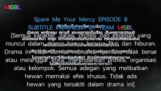 Spare Me Your Mercy Episode 8 FINAL