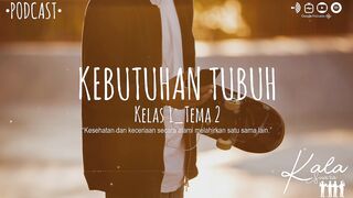 Kebutuhan Tubuh (Kelas 1 - Tema 2)