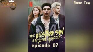 The Bastard son& the devil ep 7