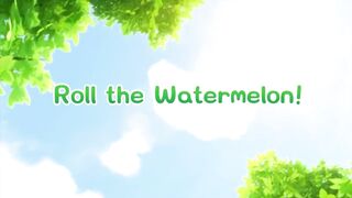 ROLL THE WATERMELON S1-EP2