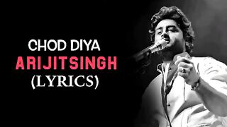 Chodd_Diya-_LYRICS____Arijit_Singh