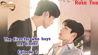 The director who buy dinner ep 1