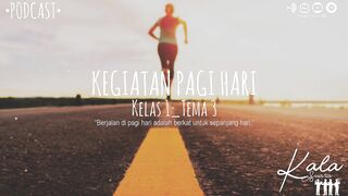 Kegiatan Pagi Hari (Kelas 1 - Tema 3)