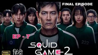 Squid Game 2 (2024) | Episode 7 | Hindi | Final Episode