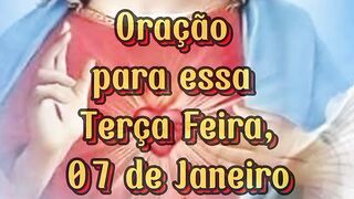 Oração para essa Terça Feira 07 de Janeiro.