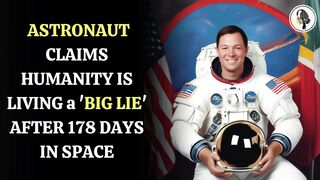 -astronaut-claims-humanity-is-living-a-big-lie-after-178-days-in-space-