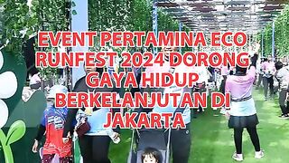 ‎630.EVENT PERTAMINA ECO RUNFEST 2024 DORONG GAYA