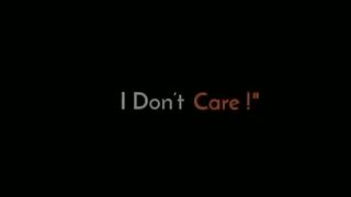 I don't care _Who better than me????????