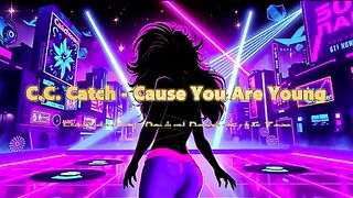 CC Catch (AI) - Cause You Are Young 2025 | Remix prolongé des années 80 par M. Tom