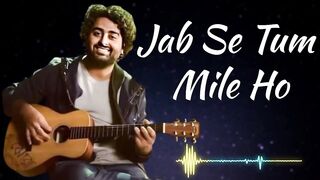 Jab Se Tum Mile Ho | Arijit Singh latest new song 2024