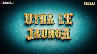 Watch Utha Le Jaunga Episode 2 Web Series