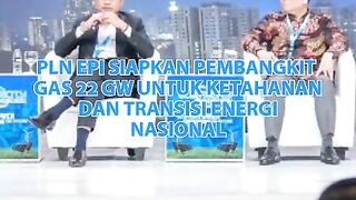 ‎4 PLN EPI SIAPKAN PEMBANGKIT GAS 22 GW UNTUK KETA.