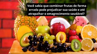 Se você quer emagrecer combine as frutas corretamente!