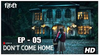 Don't Come Home (2024) I Episode 5 | Hindi | Netflix Series