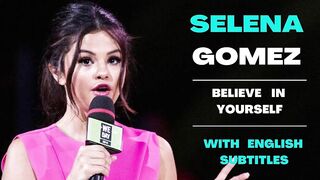 Selena Gomez: Believe in Yourself | Motivational Speech