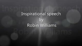 Inspirational speech by Robin Williams