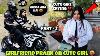 Girlfriend Prank On Cute Girl ???? | She Started Crying ???? | Shefali Ko Gussa Agya ????