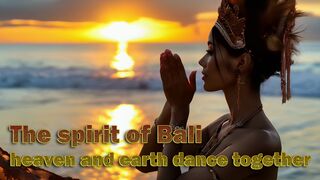 The spirit of Bali, heaven and earth dance together_巴厘之舞_神秘灵动之境