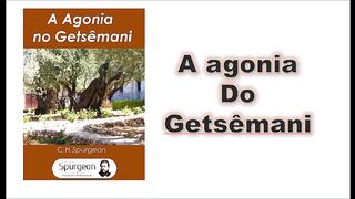 A agonia do Getsêman1 - introdução e cvapítulo 01