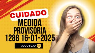 Cuidado com esta medida provisória !