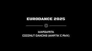 ????Margarita - Coconut Dancing (Martik C Rmx) 2025????