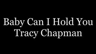 Tracy Chapman - Baby Can I Hold You