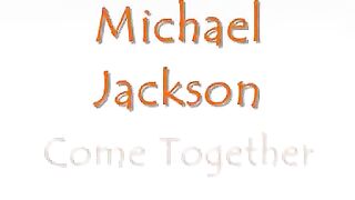 Michael Jackson - Come together