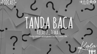 Tanda Baca (Kelas 2-Tema 6)