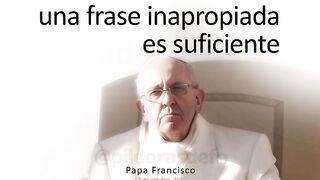 Papa Francisco - Para herir a una mujer_ un gesto de frialdad es suficiente.