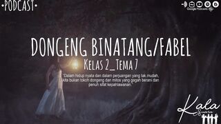 Dongeng Binatang/Fabel (Kelas 2-Tema 7)