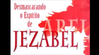 Desmascarando o espírito de Jezabel - Capítulo 04