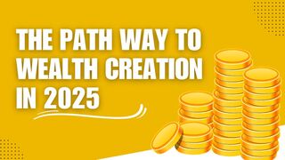 The Path Way To Wealth Creation In 2025 Must Watch! Pt 2