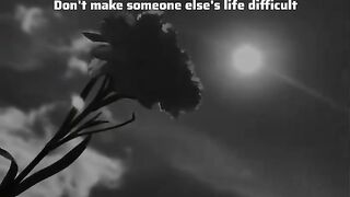 Don't make others life Difficult