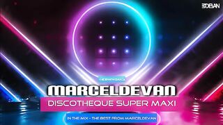 MarcelDeVan - Discothèque Super Maxi - Le Meilleur de MarcelDeVan [ Version intégrale HD ]