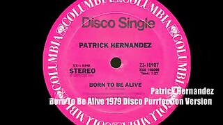 Patrick Hernandez ~ Born To Be Alive 1979 Version Disco Purrfection